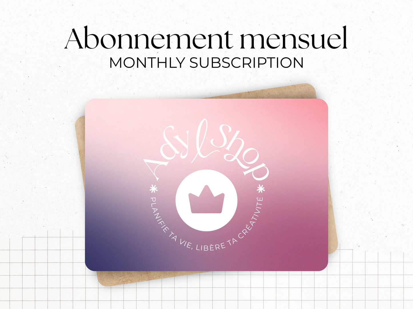 Abonnement Mensuel — Chaque mois, reçois automatiquement la nouvelle collection dans ta boîte aux lettres